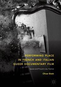 Performing Place in French and Italian Queer Documentary Film