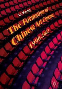 Bokomslag för "The Formation of Chinese Art Cinema"