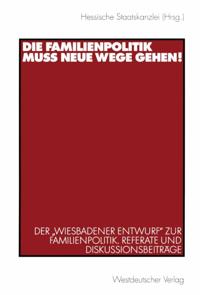 Die Familienpolitik muss neue Wege gehen!