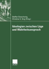 Ideologien zwischen Lüge und Wahrheitsanspruch