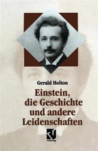 Einstein, die Geschichte und andere Leidenschaften