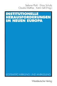 Institutionelle Herausforderungen im Neuen Europa