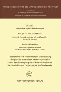 Theoretische und experimentelle Untersuchung der physiko-chemischen Reaktionsprozesse unter Berücksichtigung der Vibrationsrelaxation in Gemischen aus CO2-O2-N2 im Stoßwellenrohr