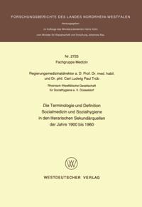 Die Terminologie und Definition Sozialmedizin und Sozialhygiene in den literarischen Sekundärquellen der Jahre 1900 bis 1960