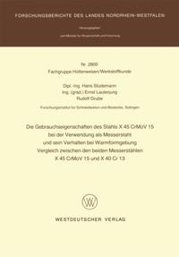 Die Gebrauchseigenschaften des Stahls X 45 CrMoV 15 bei der Verwendung als Messerstahl und sein Verhalten bei der Warmformgebung Vergleich zwischen den beiden Messerstählen X 45 CrMoV 15 und X 40 Cr 13