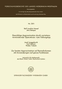 Gewichtige Approximation durch variationsvermindernde Operatoren vom Faltungstyp. Zur besten Approximation auf Banachräumen mit Anwendungen auf ganze Funktionen