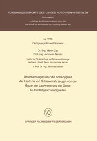Untersuchungen über die Abhängigkeit der Laufruhe von Schienenfahrzeugen von der Bauart der Laufwerke und der Gleise bei Höchstgeschwindigkeiten