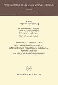 Untersuchungen über den Einfluß des Flottenaustausches in Textilien auf die Entfernung wasserlöslicher Substanzen, Pigmente und Fette in Abhängigkeit von Flottenparametern