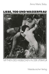 Liebe, Tod und Wasserfrau