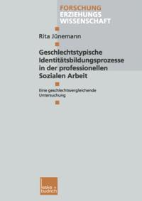 Geschlechtstypische Identitätsbildungsprozesse in der professionellen Sozialen Arbeit