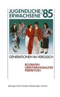 Jugendliche + Erwachsene ’85 Generationen im Vergleich