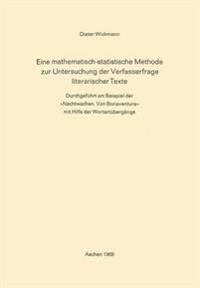 Eine Mathematisch-Statistische Methode zur Untersuchung der Verfasserfrage Literarischer Texte