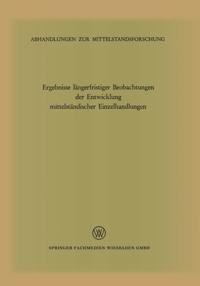 Ergebnisse längerfristiger Beobachtungen der Entwicklung mittelständischer Einzelhandlungen