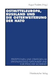 Ostmitteleuropa, Rußland und die Osterweiterung der NATO