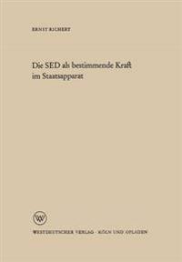 Die SED als bestimmende Kraft im Staatsapparat