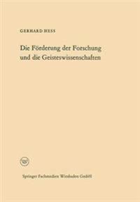 Die Förderung der Forschung und die Geisteswissenschaften