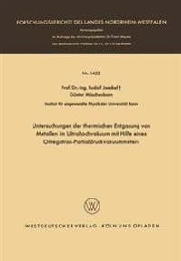 Untersuchungen der thermischen Entgasung von Metallen im Ultrahochvakuum mit Hilfe eines Omegatron-Partialdruckvakuummeters