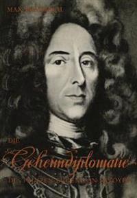 Die Geheimdiplomatie des Prinzen Eugen von Savoyen