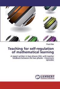 Teaching for self-regulation of mathematical learning