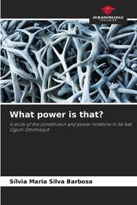 What power is that?