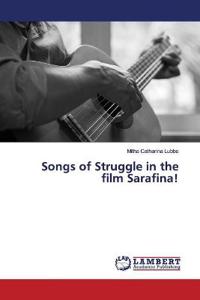 Songs of Struggle in the film Sarafina!