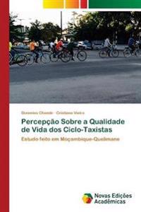 Percepção Sobre a Qualidade de Vida dos Ciclo-Taxistas