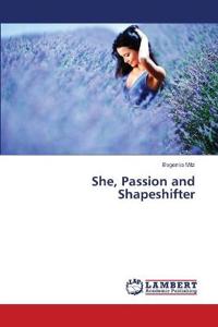 She, Passion and Shapeshifter