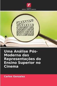 Uma Análise Pós-Moderna das Representações do Ensino Superior no Cinema