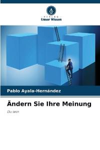 Ändern Sie Ihre Meinung