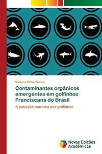 Contaminantes orgânicos emergentes em golfinhos Franciscana do Brasil