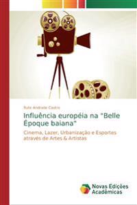 Influência européia na "Belle Époque baiana"