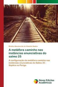 A metáfora caminho nas instâncias enunciativas do salmo 25