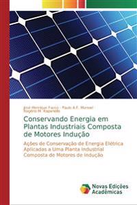 Conservando Energia em Plantas Industriais Composta de Motores Indução