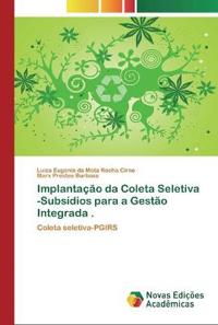 Implantação da Coleta Seletiva -Subsídios para a Gestão Integrada .