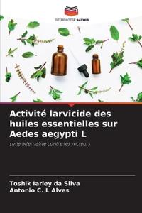 Activité larvicide des huiles essentielles sur Aedes aegypti L