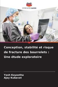 Conception, stabilité et risque de fracture des bourrelets