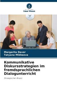 Kommunikative Diskursstrategien im fremdsprachlichen Dialogunterricht