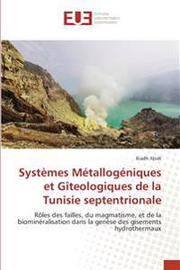 Systèmes Métallogéniques et Gîteologiques de la Tunisie septentrionale
