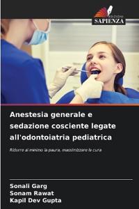 Anestesia generale e sedazione cosciente legate all'odontoiatria pediatrica
