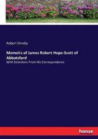 Memoirs of James Robert Hope-Scott of Abbotsford
