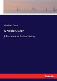 A Noble Queen