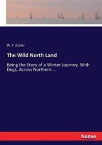 The Wild North Land