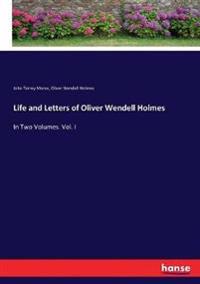 Life and Letters of Oliver Wendell Holmes