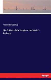 The Soldier of the People or the World's Deliverer