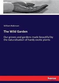 The Wild Garden