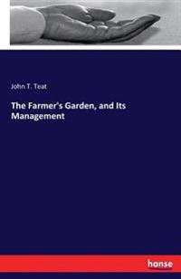 The Farmer's Garden, and Its Management
