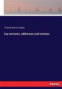 Bokomslag för "Lay Sermons, Addresses And Reviews"