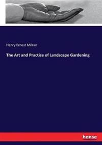 The Art and Practice of Landscape Gardening