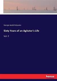 Sixty Years of an Agitator's Life