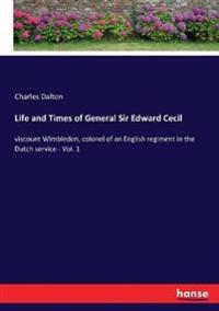 Life and Times of General Sir Edward Cecil